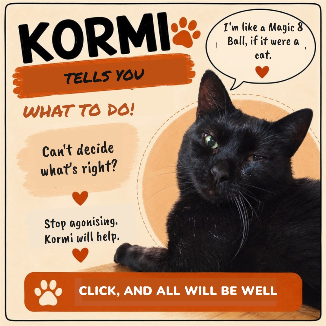 Kormi tells you what to do, click and all will be well